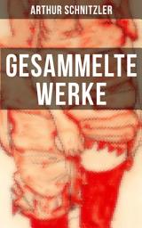 Icon image Gesammelte Werke von Arthur Schnitzler: Traumnovelle + Leutnant Gustl + Amerika + Sterben + Frühlingsnacht im Seziersaal + Casanovas Heimfahrt + Die kleine Komödie + Der Sekundant + Ein Abschied + Der Mörder + Exzentrik und viel mehr