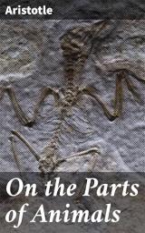 Icon image On the Parts of Animals: Exploring Animal Anatomy and Physiology in Ancient Greece