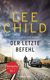 Icon image Der letzte Befehl: Ein Jack-Reacher-Roman