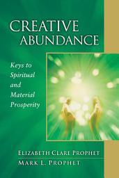 Icon image Creative Abundance: Keys to Spiritual and Material Prosperity