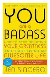 Icon image You Are a Badass: How to Stop Doubting Your Greatness and Start Living an Awesome Life