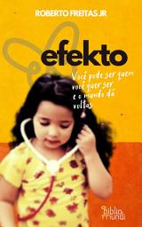 Icon image Efekto: Você pode ser quem você quer ser e o Mundo dá voltas