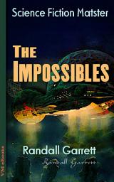Icon image The Impossibles: Science Fiction Matster