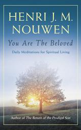 Icon image You are the Beloved: Daily Meditations for Spiritual Living