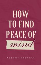 Icon image How to Find Peace of Mind