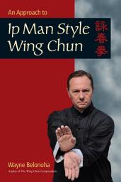 Icon image An Approach to Ip Man Style Wing Chun