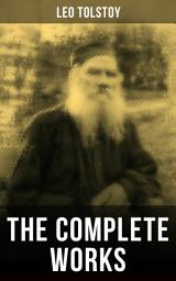 Icon image The Complete Works of Leo Tolstoy: Anna Karenina, War and Peace, Resurrection, The Death of Ivan Ilych, A Confession, The Cossacks, Correspondences with Gandhi, The Kreutzer Sonata, Fables and Stories for Children and Many More