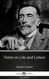 Icon image Notes on Life and Letters by Joseph Conrad - Delphi Classics (Illustrated)