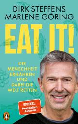 Icon image Eat it!: Die Menschheit ernähren und dabei die Welt retten