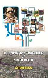 Icon image Triumphs and Tragedies of Ninth Delhi