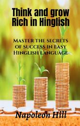 Icon image Think and grow rich in Hinglish: Master the secrets of success in easy Hinglish language