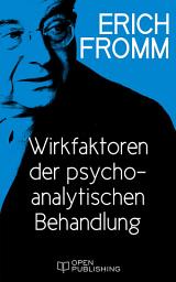 Icon image Wirkfaktoren der psychoanalytischen Behandlung: Causes for the Patient’s Change in Analytic Treatment