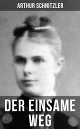 Icon image Der einsame Weg: Schauspiel in fünf Akten
