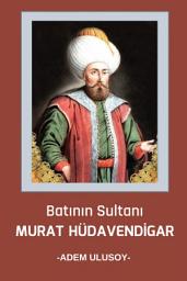 Icon image Batının Sultanı-Murat Hüdavendigar