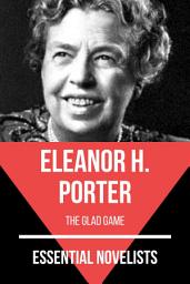 Icon image Essential Novelists - Eleanor H. Porter: the glad game