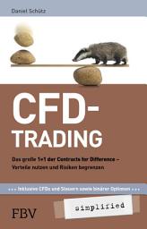 Icon image CFD-Trading simplified: Das große 1x1 der Contracts for Difference - Vorteile nutzen und Risiken begrenzen