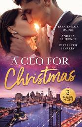 Icon image A Ceo For Christmas: An Unexpected Christmas Baby (The Daycare Chronicles) / The Baby Proposal / A CEO in Her Stocking