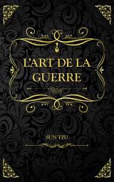 Icon image L'Art de la guerre: les treize articles - Sun Tzu