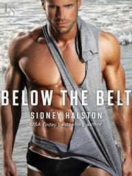 Icon image Below the Belt: A Worth the Fight Novel