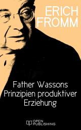 Icon image Father Wassons Prinzipien produktiver Erziehung