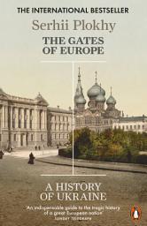 Icon image The Gates of Europe: A History of Ukraine