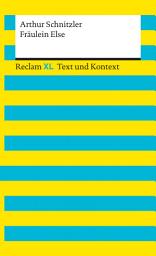 Icon image Fräulein Else. Textausgabe mit Kommentar und Materialien: [Reclam XL – Text und Kontext] – Schnitzler, Arthur – 16129