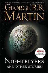Icon image Nightflyers and Other Stories