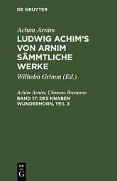 Icon image Des Knaben Wunderhorn, Teil 3: Alte deutsche Lieder