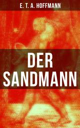 Icon image Der Sandmann: Fantasy-Geschichte und ein Gothic Klassiker aus dem Zyklus Nachtstücke