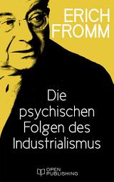 Icon image Die psychischen Folgen des Industrialismus: The Psychological Problem of Man in Modern Society