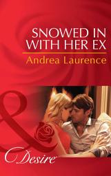 Icon image Snowed in with Her Ex (Brides and Belles, Book 1) (Mills & Boon Desire)