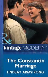 Icon image The Constantin Marriage (Wedlocked!, Book 28) (Mills & Boon Modern)