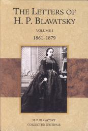 Icon image The Letters of H. P. Blavatsky: Volume 1, 1861-1879, Volume 1; Volumes 1861-1879