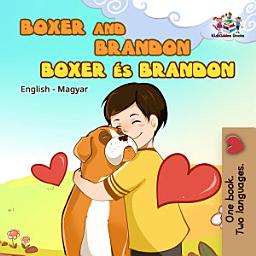 Icon image Boxer and Brandon Boxer és Brandon: English Hungarian bilingual book for kids
