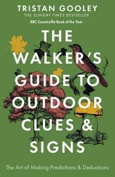 Icon image The Walker's Guide to Outdoor Clues and Signs: Their Meaning and the Art of Making Predictions and Deductions