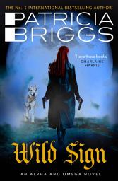 Icon image Wild Sign: An Alpha and Omega Novel: Book 6
