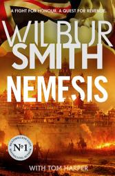 Icon image Nemesis: The historical epic from Master of Adventure, Wilbur Smith
