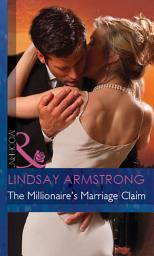 Icon image The Millionaire's Marriage Claim (The Millionaire Affair, Book 4) (Mills & Boon Modern)
