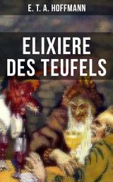 Icon image Elixiere des Teufels: Der berühmteste und erfolgreichste Horror der deutschen Literatur