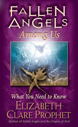 Icon image Fallen Angels Among Us: What You Need To Know