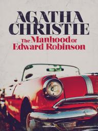 Icon image The Manhood of Edward Robinson