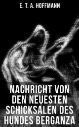 Icon image Nachricht von den neuesten Schicksalen des Hundes Berganza: Ein satirisches Kunstmärchen