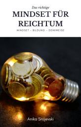 Icon image Mindset für Reichtum und Geld - Mindset, Bildung, Denkweise: Wie sie ihr Mindset zum Thema Geld und Reichtum stärken und verändern !