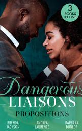 Icon image Dangerous Liaisons: Propositions: Private Arrangements (Forged of Steele) / The Boyfriend Arrangement / An Intimate Bargain