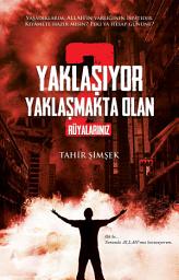Icon image Tahir Şimşek - Yaklaşıyor Yaklaşmakta Olan - 2: Rüyalarınız