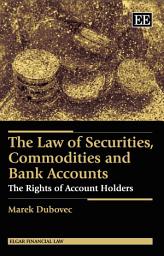 Icon image The Law of Securities, Commodities and Bank Accounts: The Rights of Account Holders