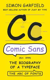 Icon image Comic Sans: The Biography of a Typeface (The ABC of Fonts Series)