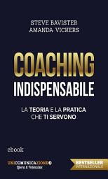 Icon image Coaching Indispensabile: La teoria e la pratica che ti servono