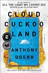 Icon image Cloud Cuckoo Land: A Novel
