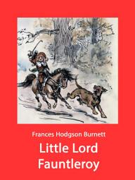 Icon image Little Lord Fauntleroy: (illustrated)